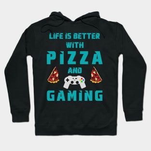 Life is better with pizza and gaming Hoodie